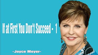 If at First You Don't Succeed - Pt 1| JOYCE MEYER MINISTREIS 2024