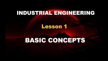 Industrial Engineering (in English) | Lesson 1- Basic Concept of Industrial Engineering