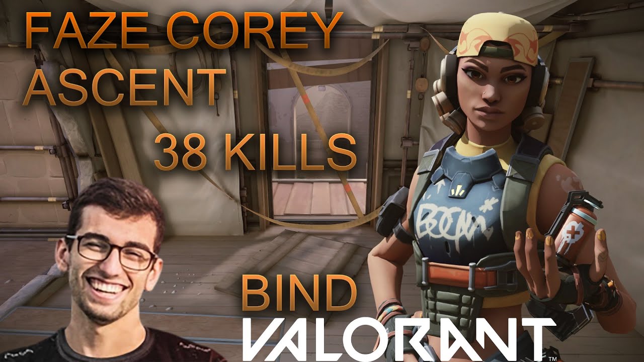 FAZE COREY - ASCENT - RAZE -  38 FRAGS - VALORANT POV