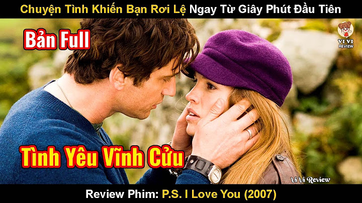 Người Chồng Tuyệt Vời Khiến Hàng Nghìn Cô Gái Phải Rơi Nước Mắt | Review Phim: Tái Bút: Anh Yêu Em