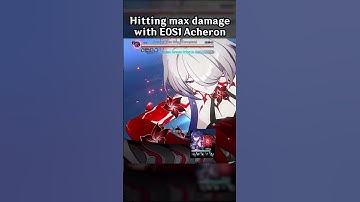 HITTING MAX DAMAGE WITH E0S1 ACHERON