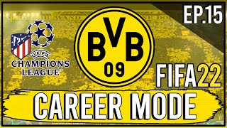 FIFA 22 | Realistic Borussia Dortmund Career Mode | UCL Quarter Final Vs. Atleti! | Ep.15 (Next-Gen)