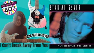 Stan Meissner - I Can't Break Away From You (AOR COVER)