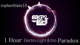 1 Hour - Electro-Light &amp; Itro - Paradox