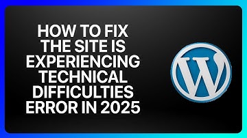 How To Fix The Site Is Experiencing Technical Difficulties in WordPress Error in 2025! Tutorial