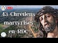 Actualités - 43 chrétiens martyrisés en RDC