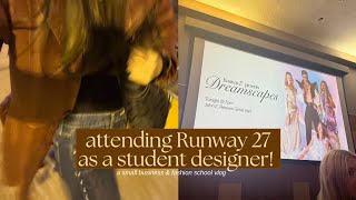 My Pieces Were In The Fit Runway 27 Show Fashion School Vlog