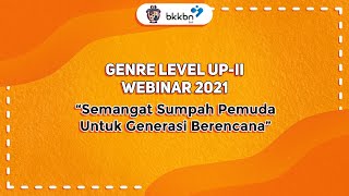 GenRe Level Up Webinar 2021 | Semangat Sumpah Pemuda Untuk Generasi Berencana