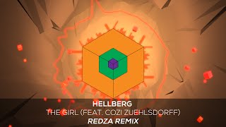 Hellberg - The Girl (Ft. Cozi Zuehlsdorff) [Redza Remix]