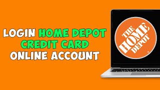 How To Login Home Depot Credit Card Online Account