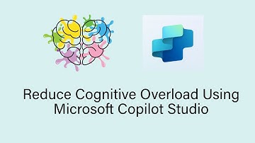 Reducing Cognitive Overload with Generative AI & Microsoft Copilot Studio