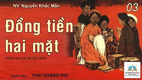 ĐỒNG TIỀN HAI MẶT. Tập 03. Tác giả: NV. Nguyễn Khắc Mẫn. Người đọc: Thái Hoàng Phi