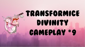 Transformice Divinity Gameplay #9