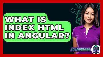 What Is Index Html In Angular? - Next LVL Programming