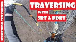 Traversing with SRT/SRS &amp; DdRT/MRS_Recreational Tree Climbing