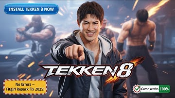 How to Install Tekken 8 Without Errors 2025 (Fitgirl Repack)