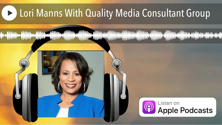 Lori Manns With Quality Media Consultant Group
