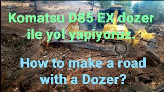 Komatsu d85 ex dozer ile yol nasıl yapılır #komatsu #komatsud85 #komatsudozer