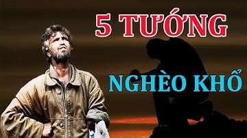 5 Nét Tướng Của Người Nghèo Khó Hãy Xem Ngay Để Biết Cách Hóa giải Vận Mệnh