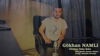 Gökhan NAMLI   I    Gözüme Baka Baka     (officialvideo) Resimi