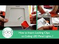 How to Insert Locking Clips to Ceiling LED Panel Lights