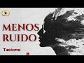 El ruido que no puedes apagar: la adicción que nadie nombra | Filosofía taoísta