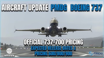 MSFS 2020 | PMDG 737 | OFFICIAL PRICING | RELEASE TIME | RELEASE DATES FOR 600/800/900 | NEWS