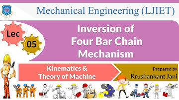L 05 Inversion of Four Bar Chain Mechanism I Kinematics and Theory of Machine | Mechanical