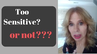 What people really mean when they say you are too sensitive