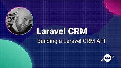 Building a Laravel CRM API - Episode 5, Logging interactions