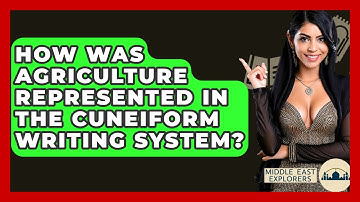 How Was Agriculture Represented In The Cuneiform Writing System? - Middle East Explorers