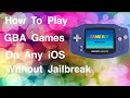 How to play gba games on ios without jailbreak