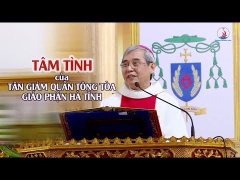 Video TÂM TÌNH của Đức Cha Louis Nguyễn Anh Tuấn - Tân Giám... - youtube