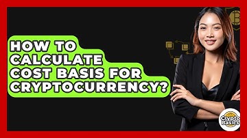 How to Calculate Cost Basis for Cryptocurrency? - CryptoBasics360.com
