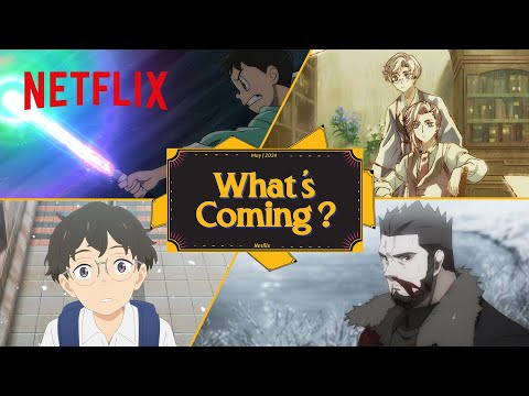 Anime to Watch on Netflix May 2024 | Netflix Anime