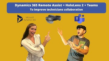 Dynamics 365 Remote Assist, Microsoft Teams and HoloLens |  Mixed Reality Demo