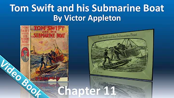 Chapter 11 - Tom Swift and His Submarine Boat by Victor Appleton