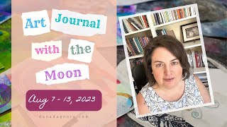 Art Journal with the Moon August 7 13 2023