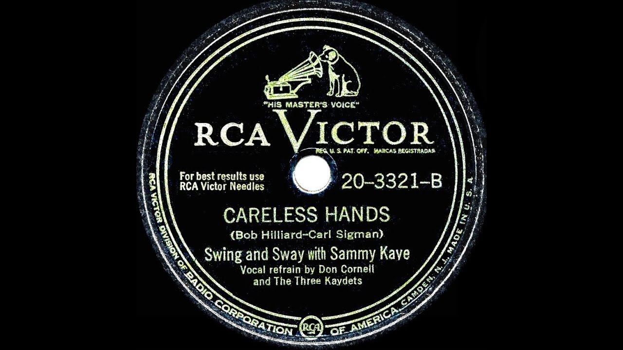Watch 1949 HITS ARCHIVE: Careless Hands - Sammy Kaye (Don Cornell vocal) on YouTube Watch 1949 HITS ARCHIVE: Careless Hands - Sammy Kaye (Don Cornell vocal) on YouTube