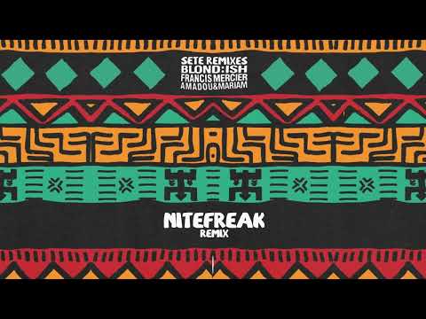 BLOND:ISH, Francis Mercier, Amadou & Mariam - Sete (Nitefreak Remix) | Insomniac Records