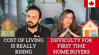 Difficult for First Time Home Buyers in Canada | What are we doing to tackle rising cost of living?