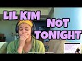 LIL KIM NOT TONIGHT REACTION 