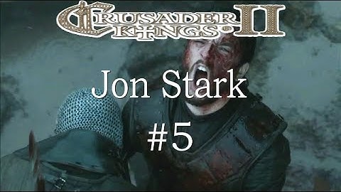 CK2 Game of Thrones - Jon Stark #5 - Thanks Stannis