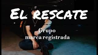 grupo marca registrada - el rescate ft junior h (lyric)