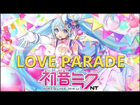LOVE PARADE/初音ミクNT/マジカルミライ2021
