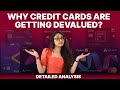 Why credit cards are getting devalued  economics of credit cards