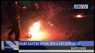 HARI SANTRI SEPAK BOLA API DAN SILAT