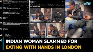 Indian-Origin Woman In UK Slammed for Eating With Hands in London