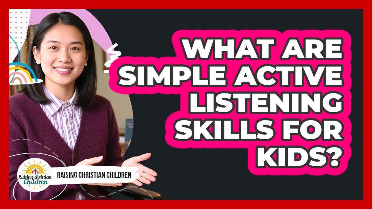 What Are Simple Active Listening Skills For Kids? - YouTube