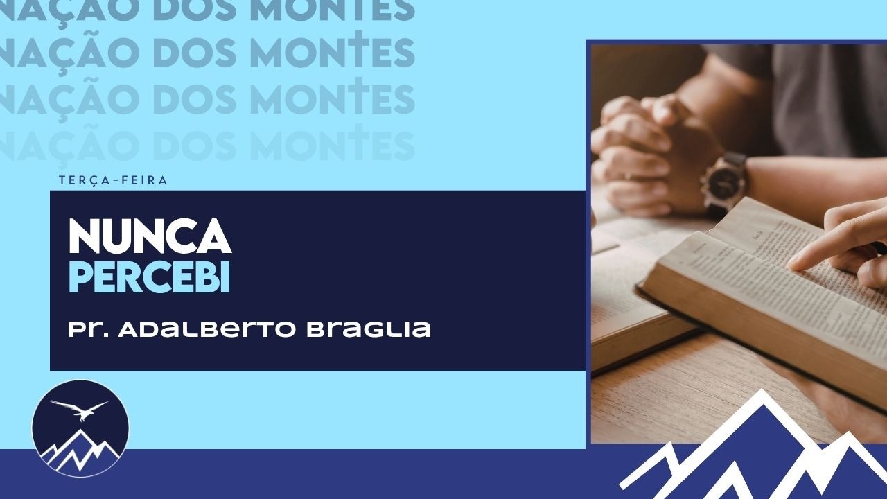 🔴nunca Percebi - Pr. Adalberto Braglia | 21/04/2026